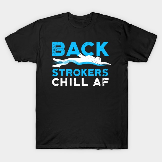 Backstroke Swimmer Chill AF T-Shirt by atomguy